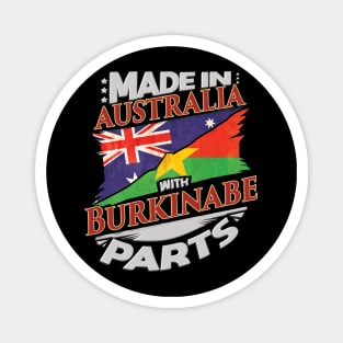 Made In Australia With Burkinabe Parts - Gift for Burkinabe From Burkina Faso Magnet